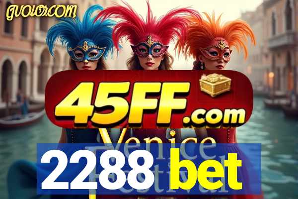 2288 bet
